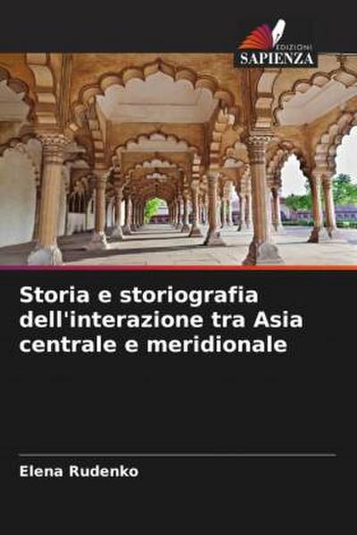 Storia e storiografia dell’interazione tra Asia centrale e meridionale