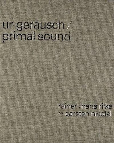 Ur-Geräusch / Primal Sound