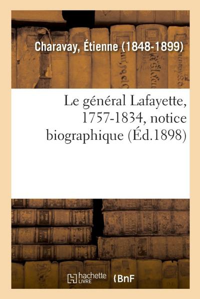 Le Général Lafayette, 1757-1834, Notice Biographique