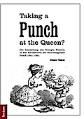 Taking a Punch at the Queen?: Die Darstellung von Königin Victoria in den Karikaturen des Satiremagazins "Punch" 1841-1901