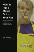 How to Pull a Movie Out of Your Ass