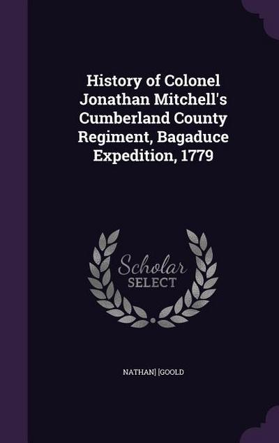 History of Colonel Jonathan Mitchell’s Cumberland County Regiment, Bagaduce Expedition, 1779