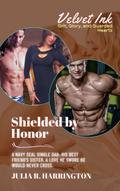 Shielded by Honor: A Navy SEAL Single Dad. His Best Friend’s Sister. A Love He Swore He Would Never Cross. (Velvet Ink: Grit, Glory, and Guarded Hearts, #1)