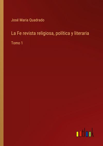 La Fe revista religiosa, política y literaria