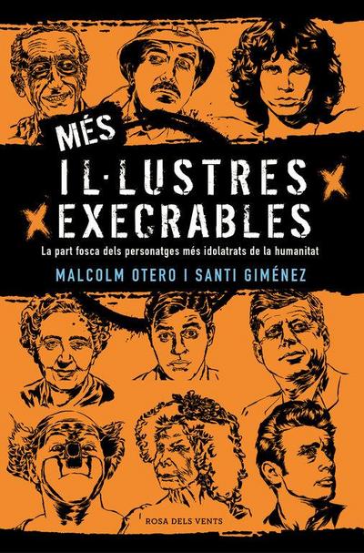 Més il·lustres execrables : la part fosca dels personatges més idolatrats de la humanitat