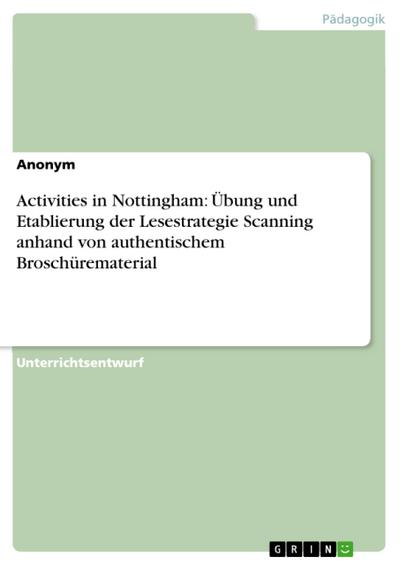 Activities in Nottingham: Übung und Etablierung der Lesestrategie Scanning anhand von authentischem Broschürematerial