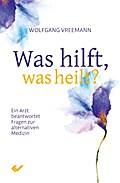 Was hilft, was heilt?