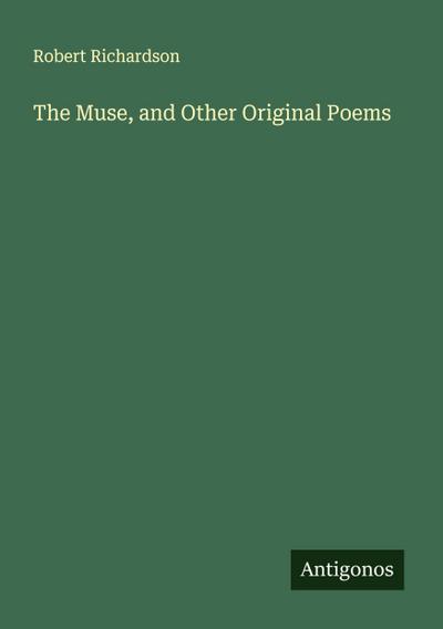 The Muse, and Other Original Poems