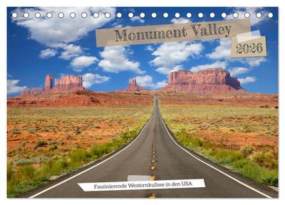 Monument Valley - Faszinierende Westernkulisse in den USA (Tischkalender 2026 DIN A5 quer), CALVENDO Monatskalender