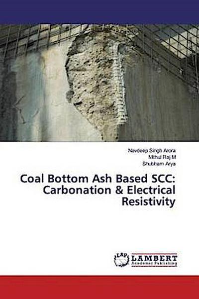 Coal Bottom Ash Based SCC: Carbonation & Electrical Resistivity