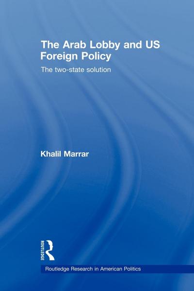 The Arab Lobby and US Foreign Policy