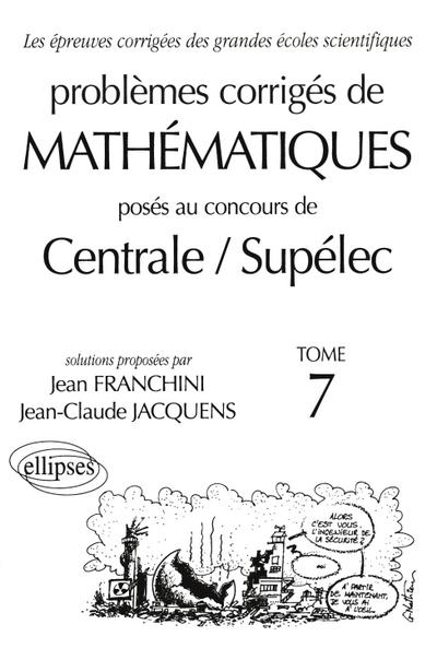 Mathématiques Centrale/Supélec 2000-2001 - Tome 7