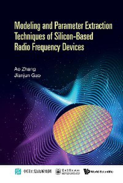 MODEL & PARAMETER EXTRACT TECH SILICON-BASED RADIO FREQ DEV