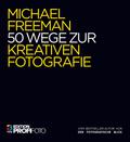 50 Wege zur kreativen Fotografie