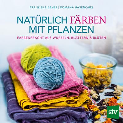 Natürlich färben mit Pflanzen 