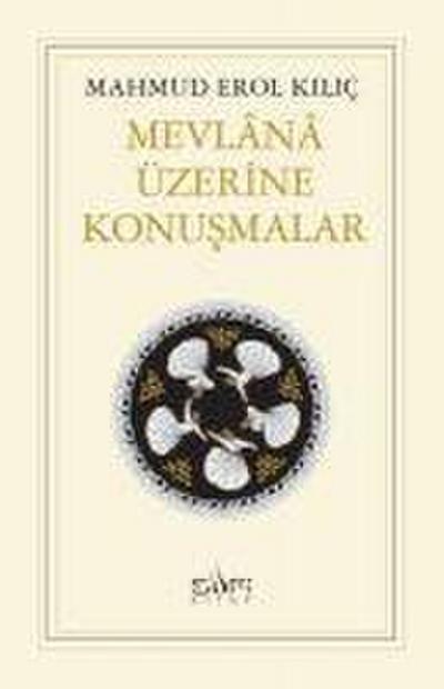 Mevlana Üzerine Konusmalar