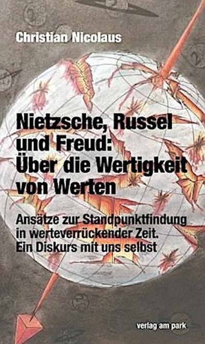 Nietzsche, Russel und Freud: Über die Wertigkeit von Werten