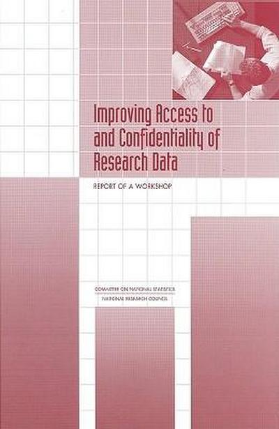 Improving Access to and Confidentiality of Research Data