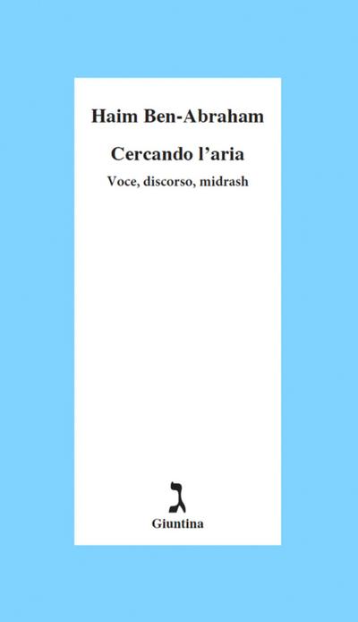 Cercando l’aria. Voce, discorso, midrash