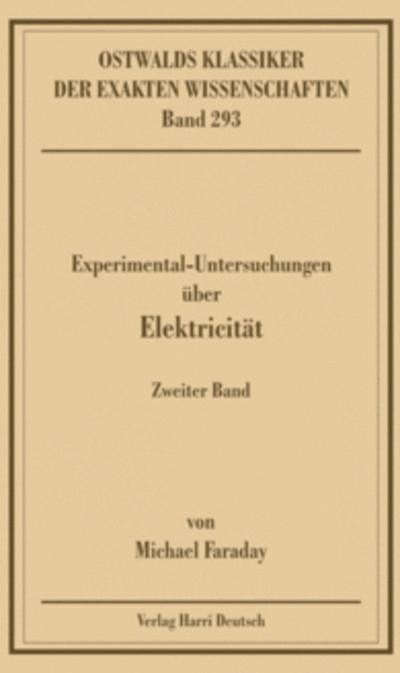 Experimentaluntersuchungen über Elektricität, Band 2 (Faraday). Bd.2