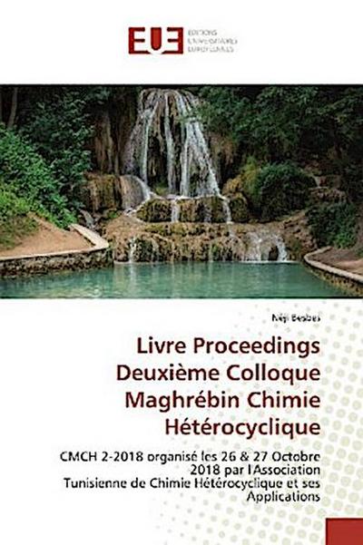 Livre Proceedings Deuxième Colloque Maghrébin Chimie Hétérocyclique