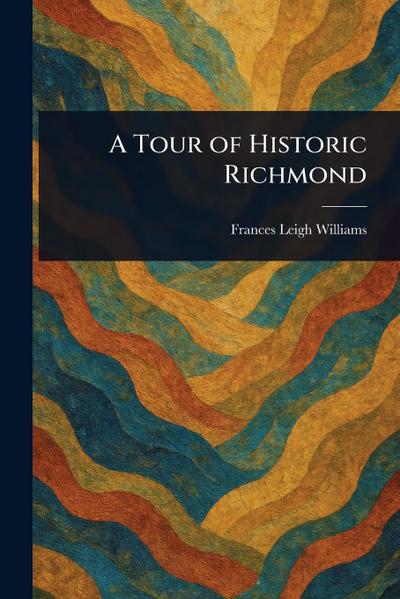 A Tour of Historic Richmond