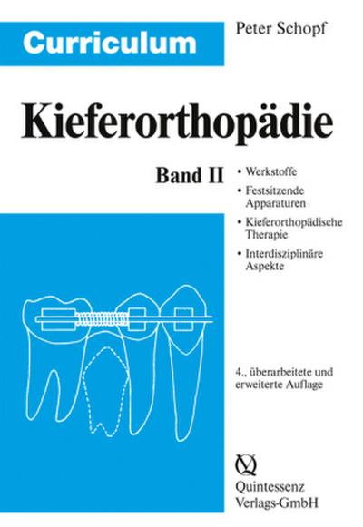 Kieferorthopädie Werkstoffe, Festsitzende Apparaturen, Kieferorthopädische Therapie, Interdisziplinäre Aspekte
