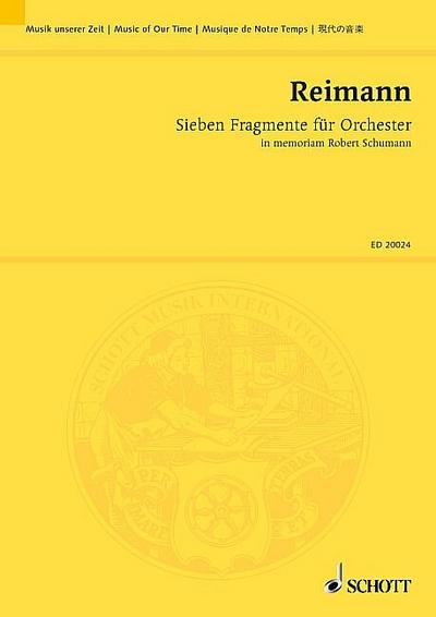 Sieben Fragmente für Orchester: in memoriam Robert Schumann. Orchester. Studienpartitur. (Musik unserer Zeit)
