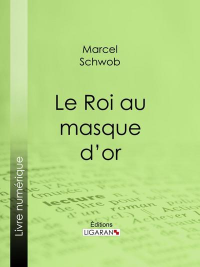 Le Roi au masque d’or