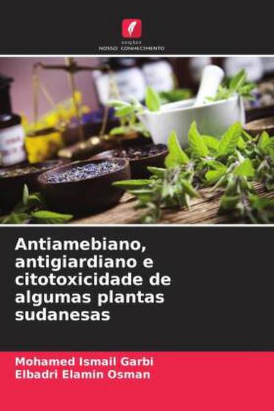 Antiamebiano, antigiardiano e citotoxicidade de algumas plantas sudanesas