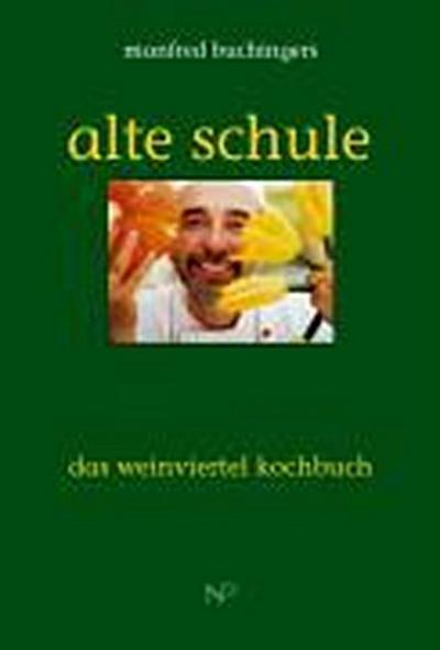 Manfred Buchingers Alte Schule, Das Weinviertel Kochbuch