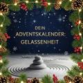 Dein Adventskalender: Gelassenheit