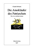 Die Amokläufer des Patriarchats