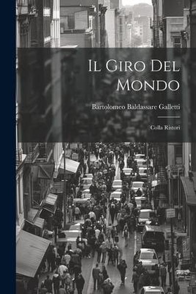 Il Giro Del Mondo: Colla Ristori