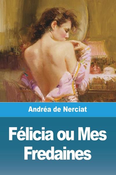 Félicia ou Mes Fredaines