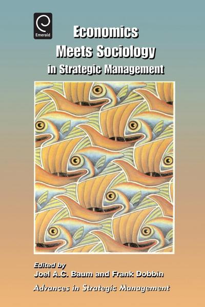 Economics Meets Sociology in Strategic Management