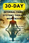 30-Day Internal Family Systems Therapy Workbook