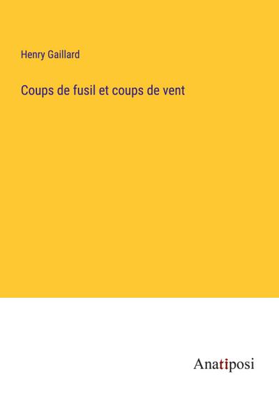 Coups de fusil et coups de vent