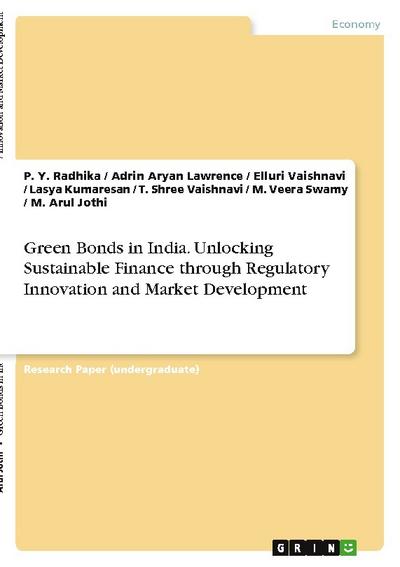 Green Bonds in India. Unlocking Sustainable Finance through Regulatory Innovation and Market Development