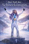 DER FALL DER SCHNEEKÖNIGIN "Ein Roman über Ruhm, Fall und Auferstehung"