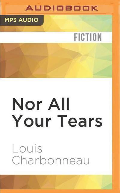 NOR ALL YOUR TEARS           M
