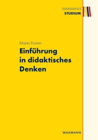 Einführung in didaktisches Denken (Waxmann Studium)