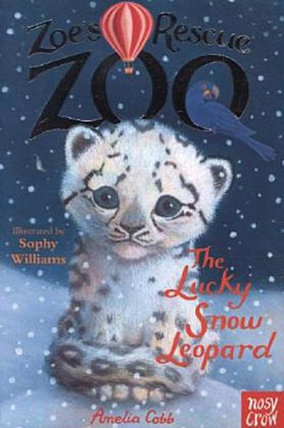 Zoe’s Rescue Zoo: The Lucky Snow Leopard