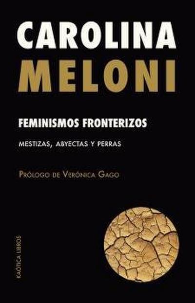 Feminismos fronterizos : mestizas, abyectas y perras