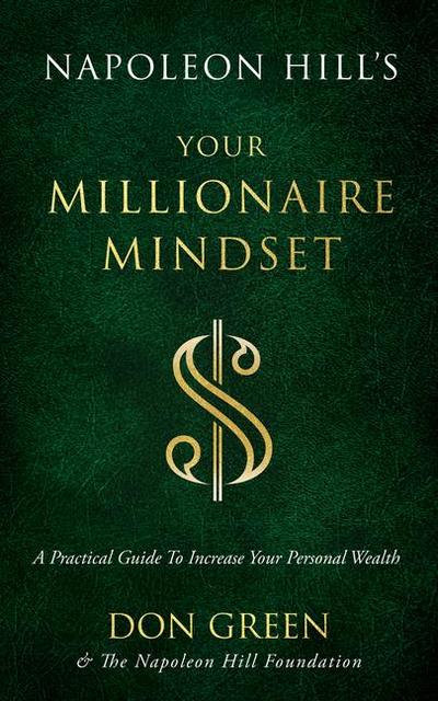 Napoleon Hill’s Your Millionaire Mindset