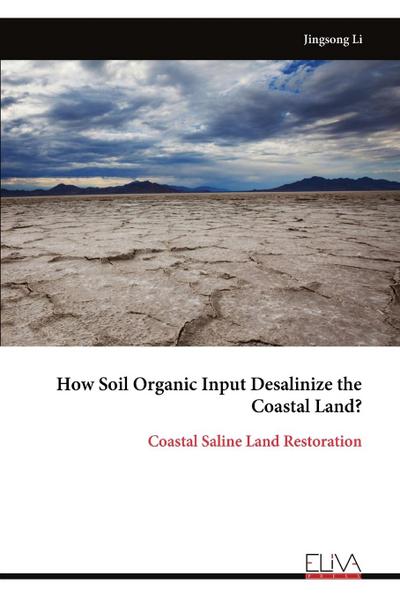 How Soil Organic Input Desalinize the Coastal Land?