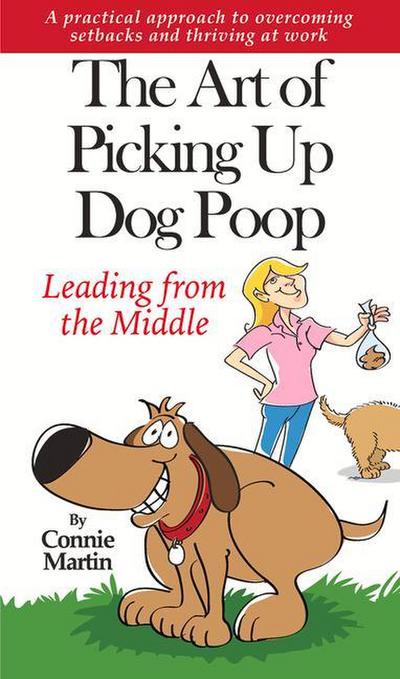 The Art of Picking Up Dog Poop- Leading from the Middle