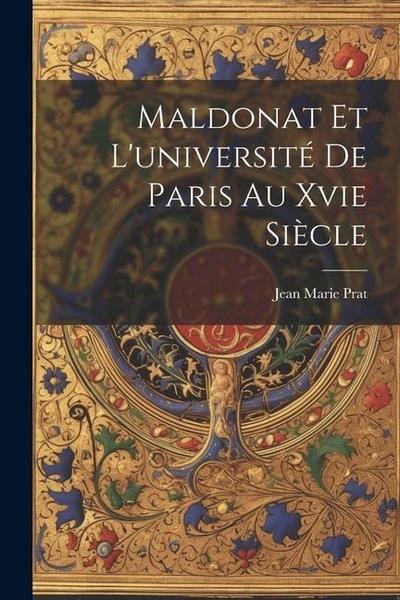 Maldonat Et L’université De Paris Au Xvie Siècle