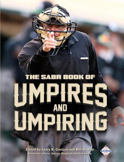 The SABR Book of Umpires and Umpiring (SABR Digital Library, #46)