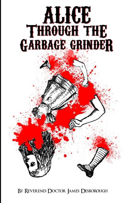 Alice through the Garbage Grinder